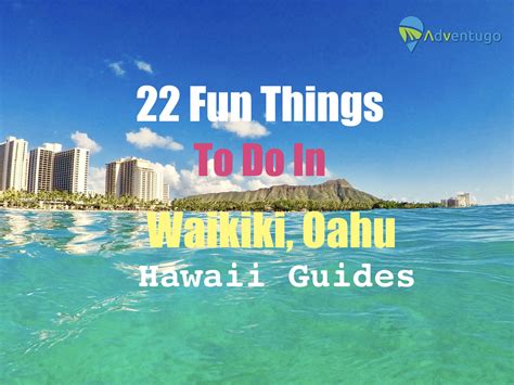 22 Fun Things To Do In Waikiki Oahu Hawaii Guides Adventugo