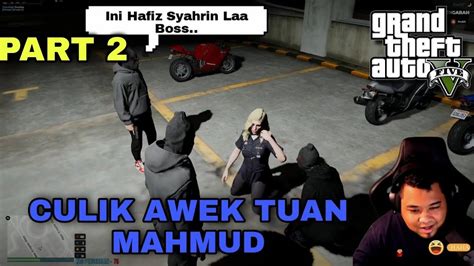 GTA V Chiko Culik Awek Tuan Mahmud PART 2 YouTube