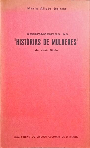 Galhoz Maria Aliete Apontamentos S Hist Rias De Mulheres De Jos