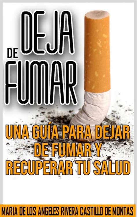 Dejar de fumar con este método una guía para dejar de fumar y