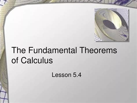 Ppt The Fundamental Theorems Of Calculus Powerpoint Presentation