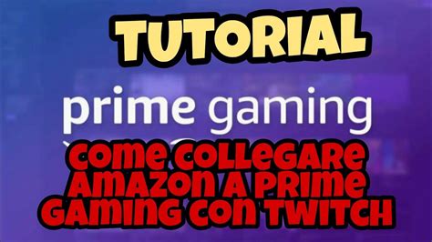 Collegare Account Amazon A Prime Gaming Con Twitch Tutorial Youtube