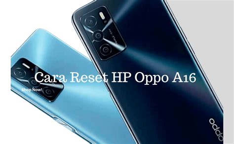 Beginilah Cara Reset HP Oppo A16 Dengan Mudah Dan Aman