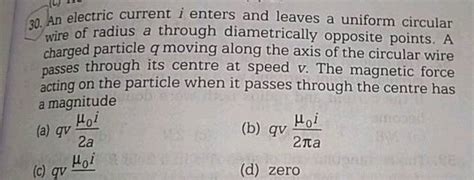 An Electric Current I Enters And Leaves A Uniform Circular Wire Of