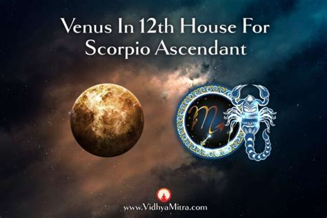 Venus in 12th House for Scorpio Ascendant in Vedic Astrology - Vidhya Mitra