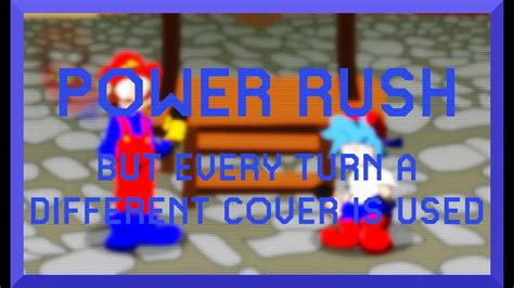 Power Rush But Every Turn A Different Cover Is Used Betadciu