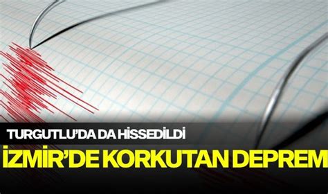 Zmir De Korkutan Deprem Turgutlu Da Da Hissedildi G Ncel Turgutlu