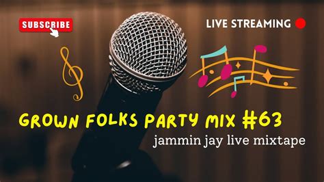 Grown Folks Party Mix 63 Youtube