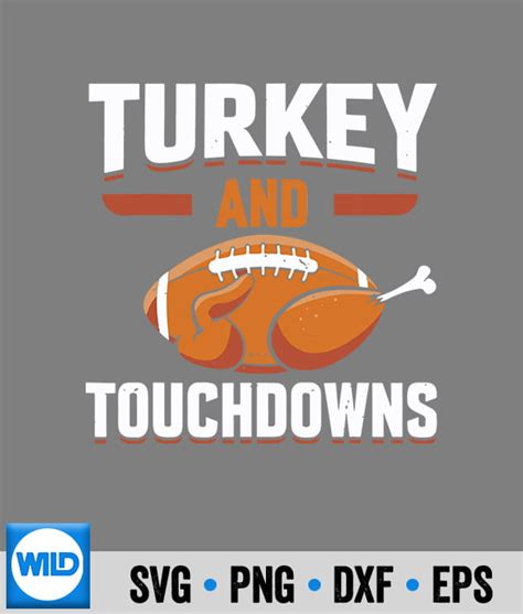 Thanksgiving Football Svg Thanksgiving Turkey And Touchdowns Football