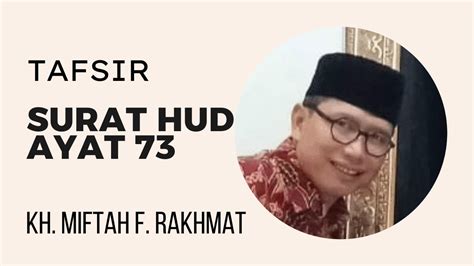 Tafsir Surat Hud Ayat 73 KH Miftah F Rakhm YouTube