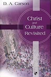 Christ and Culture Revisited: Don A. Carson: 9781844742790 ...