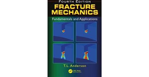 Fracture Mechanics Fundamentals And Applications Fourth Edition