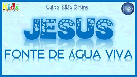 Culto KIDS Online Jesus Fonte de Água Viva YouTube