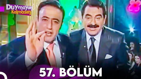 Duymayan Kalmasın 57 Bölüm YouTube