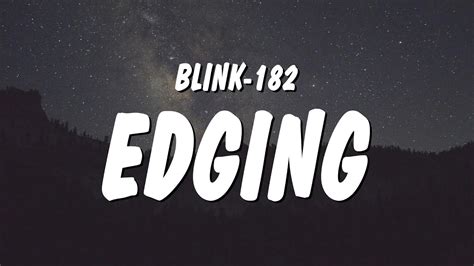 Blink 182 EDGING Lyrics YouTube