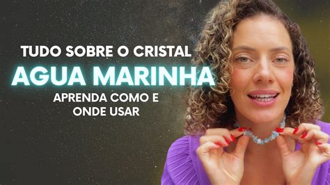 Tudo sobre o CRISTAL ÁGUA MARINHA saiba como e onde usar YouTube