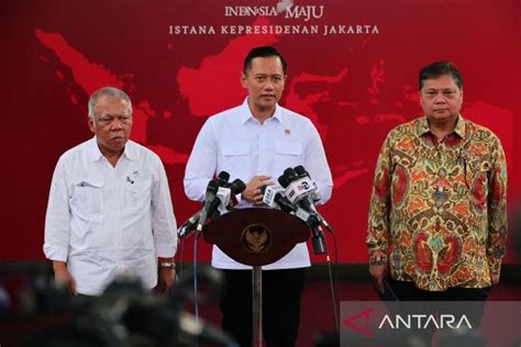 Menteri Ahy Pastikan Lahan Untuk Psn Berstatus Clean Clear Antara