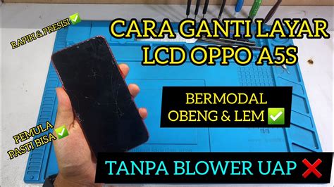 Cara Ganti Lcd Oppo A S Tanpa Blower Uap Pemula Pasti Bisa Youtube