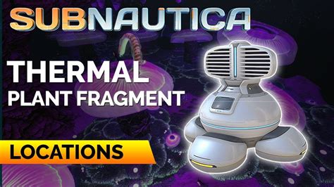 Thermal Plant Fragment Locations | SUBNAUTICA - YouTube