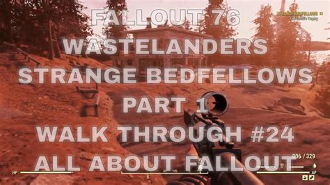 Fallout 76 Wastelanders Strange Bedfellows Part 1 Walk Through 2021