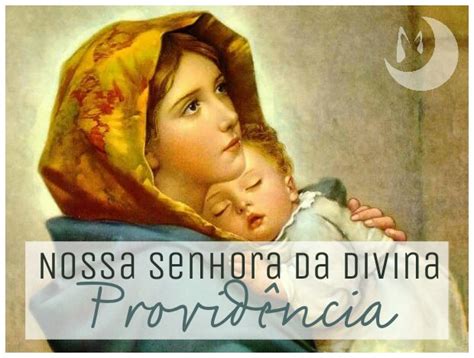 Nossa Senhora da Divina Providência História Terço e Oração em