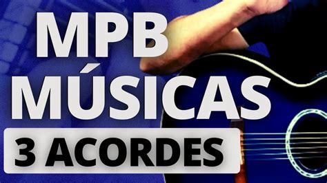 M Sicas De Mpb F Ceis De Tocar No Viol O Acordes Youtube