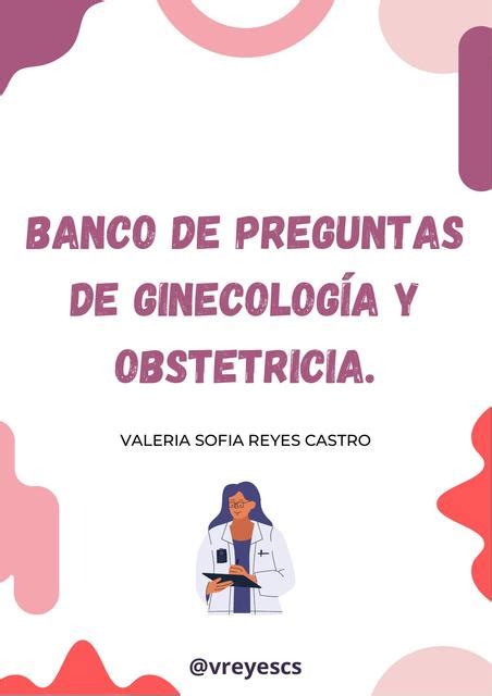 Banco de Preguntas Ginecología y Obstetricia Valeria Sofia Reyes