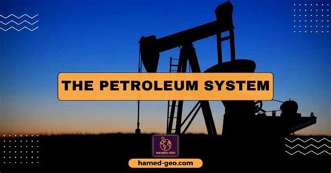 The Petroleum System, explained with illustrations - Hamed-Geo