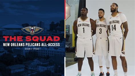 The Squad Season 3 Ep 1 New Orleans Pelicans All Access YouTube