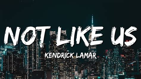 Kendrick Lamar Not Like Us Lyrics Drake Diss Youtube