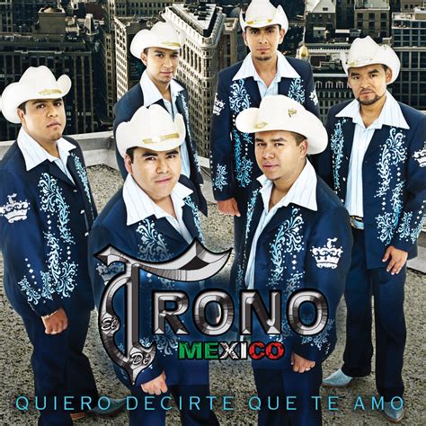 Quiero Decirte Que Te Amo Album By El Trono De Mexico Spotify