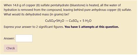 SOLVED When 14 8 G Of Copper II Sulfate Pentahydrate Bluestone Is