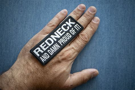 Redneck And Damn Proud Of It Patch Embroidered Patches By Ivamis Patches