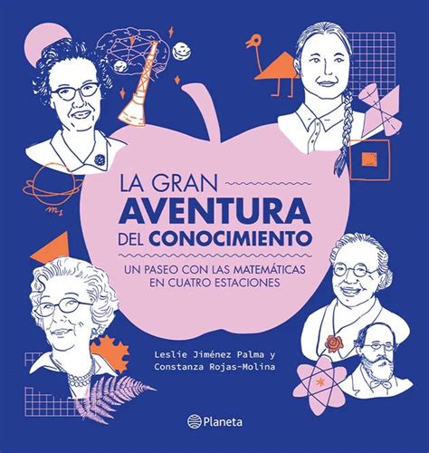 La Gran Aventura Del Conocimiento Mujeres Con Ciencia