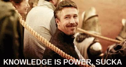 Knowledge Is Power, Sucka - Sucka GIF - Sucka GameOfThrones Got - Discover & Share GIFs