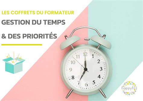 Le Coffret Du Formateur Gestion Du Temps Et Des Priorités Happyfizz