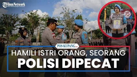 Diduga Hamili Istri Orang Oknum Polisi Di Rote Ndao Dipecat YouTube