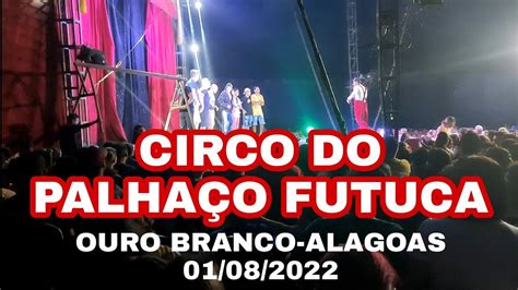 Circo do Palhaço Futuca Ouro Branco Alagoas 01 08 2022 YouTube