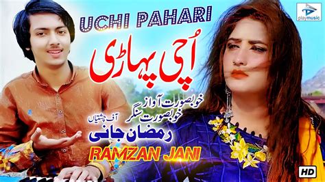 UCHI PAHARI SUPER HIT PUNJABI SONG 2021 RAMZAN JANI YouTube