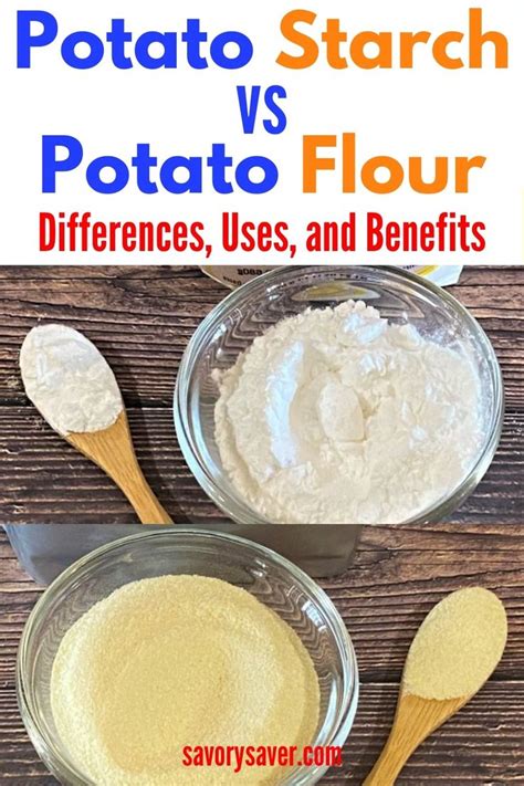 Potato Starch Vs Potato Flour Key Differences And Uses