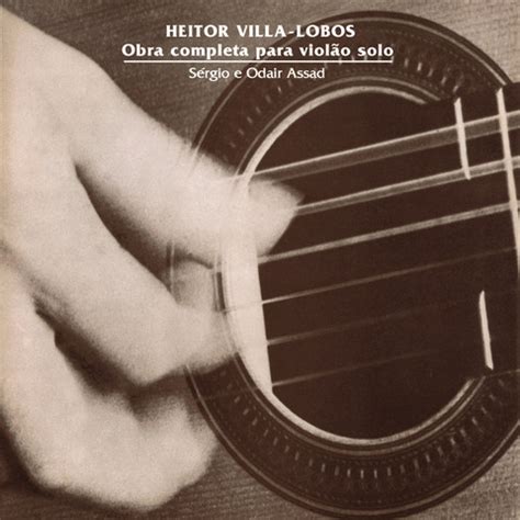 Heitor Villa Lobos Obra Completa Para Viol O Solo Remasterizado