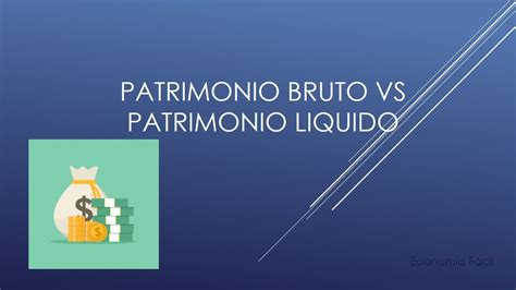 PATRIMONIO BRUTO VS PATRIMONIO LIQUIDO YouTube