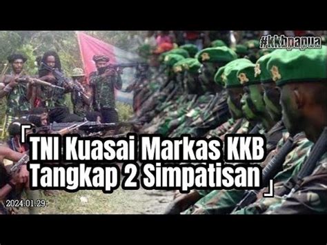 TNI Kuasai Markas KKB 2 Simpatisan Ditangkap Beritaterkini Kkb