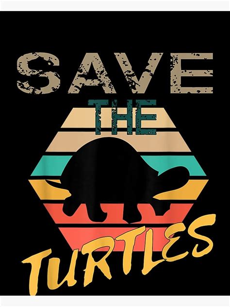 Retro Vintage Save The Turtles Earth Day Reptiles Turtle Tee Poster For Sale By Marvinmans