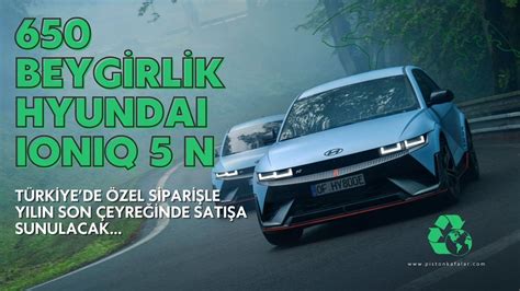 Hyundai 650 Beygirlik Ioniq 5 N Modelini Türkiyede Siparişle Satacak