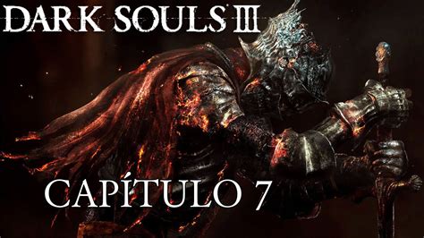 Darksouls 3 capítulo 7 Anor Londo y Castillo de Lothric YouTube