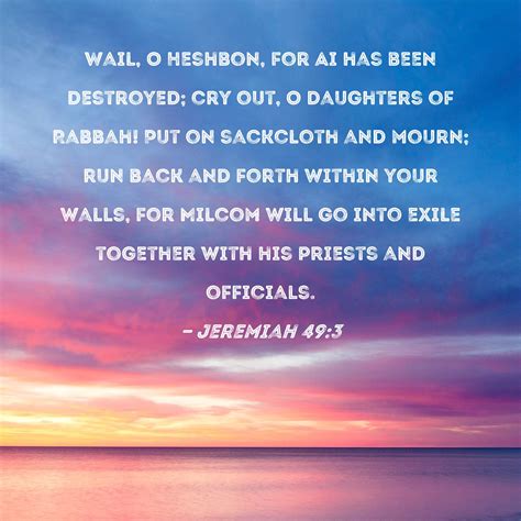 Jeremiah 493 Wail O Heshbon For Ai Has Been Destroyed Cry Out O