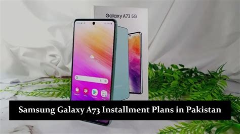 Samsung Galaxy A73 Installment Plans In Pakistan 2025 Mks