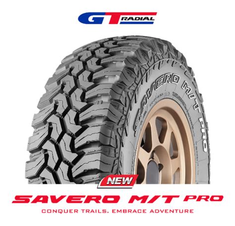 Gt Radial Memperkenalkan Ban Off Road Baru Savero M T Pro Pt Gajah