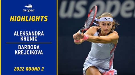 Aleksandra Krunic Vs Barbora Krejcikova Highlights Us Open